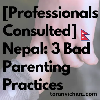 Poster of My blog Titled:- [Professionals Consulted] Nepal: 3 bad parenting practices